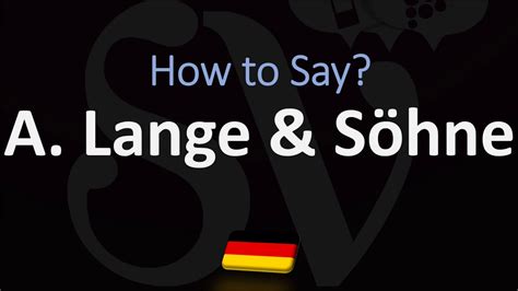 lange und soehne pronunciation.